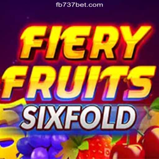 Discover the Excitement of FieryFruitsSixFold on 737bet.win