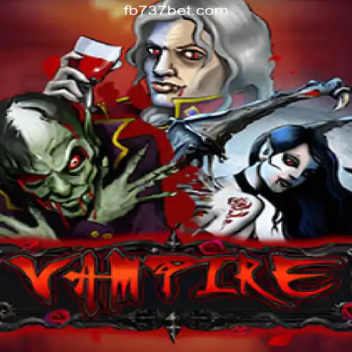 Exploring the Thrills of Vampire: Unravel the Mystery on 737bet.win Platform